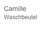 Camille
Waschbeutel